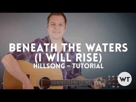 Beneath The Waters (I Will Rise) - Hillsong - Tutorial