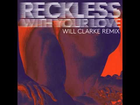 Azari & III - Reckless (With Your Love) [Will Clarke Remix]