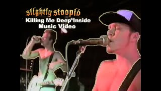 Slightly Stoopid Killing Me Deep Inside Music Video