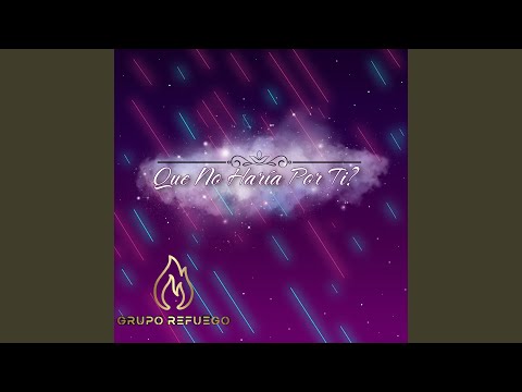 Que No Haría Por Ti?