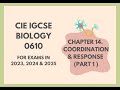 14. Coordination and response(Part 1)(Cambridge IGCSE Biology 0610 for exams in 2023, 2024 and 2025)