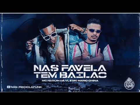 MC Neguin da VL e MC Mano China -  Nas favela tem bailão