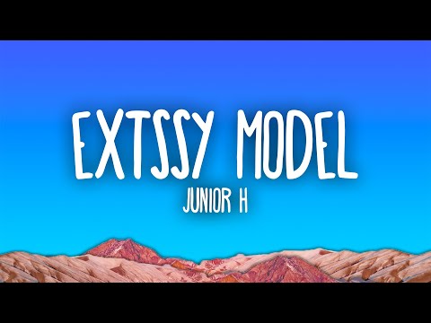 Junior H - Extssy Model