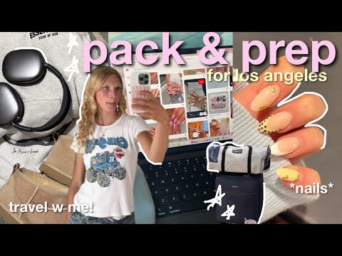 PACK AND PREP WITH ME FOR LA *nails, packing, & travel with me*