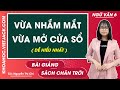 Vừa nhắm mắt vừa mở cửa sổ - Ngữ văn lớp 6 - Chân trời sáng tạo