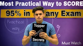 Most PRACTICAL way to score 95+ In any exam🔥| Must watch for every student