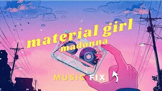 Material Girl Lyrics - Madonna