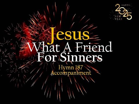 JESUS WHAT A FRIEND FOR SINNERS | Christian Gospel Music | Hymn 187 | Minus One | Karaoke
