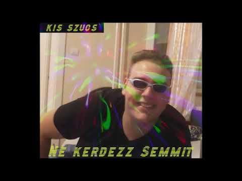 Kis Szücs - Ne kérdezz Semmit Prod: Malu Offical