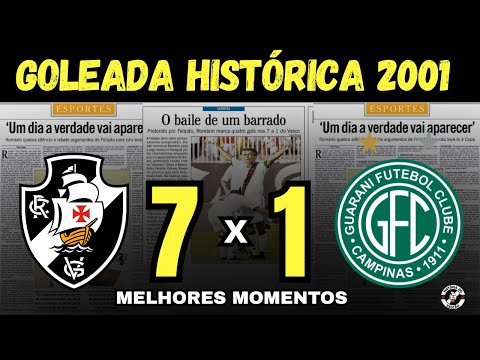 VASCO DA GAMA 7 X 1 GUARANI - 4 GOLS DE ROMÁRIO - FELIPÃO X ROMÁRIO - 2001