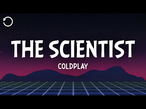 Coldplay - The Scientist (Lyrics)