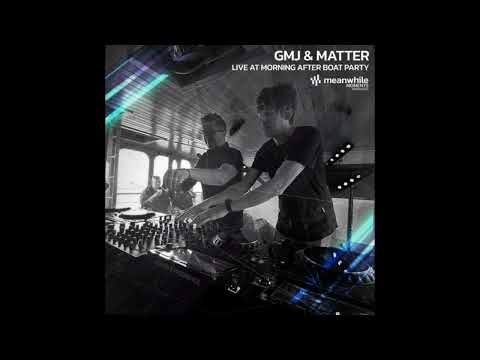 GMJ & Matter - Live at Morning After Boat Party - MWM024 - Meanwhile Moments