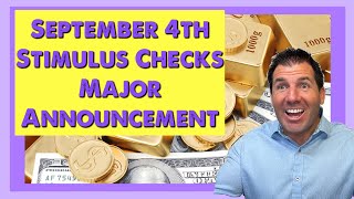 September 4th: Stimulus Checks & Major Announcement