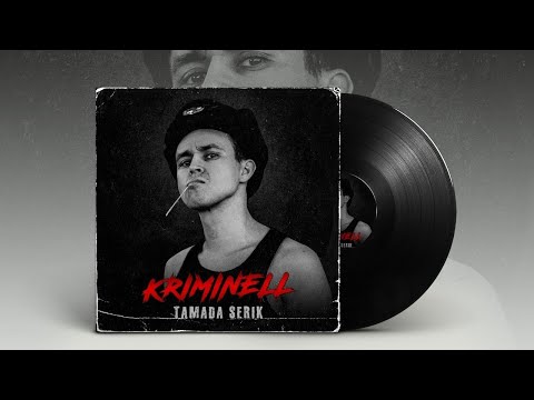 TAMADA SERIK - Kriminell (Official Musikvideo)