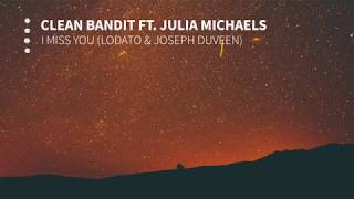 Clean Bandit - I Miss You (Lodato &amp; Joseph Duveen Remix)