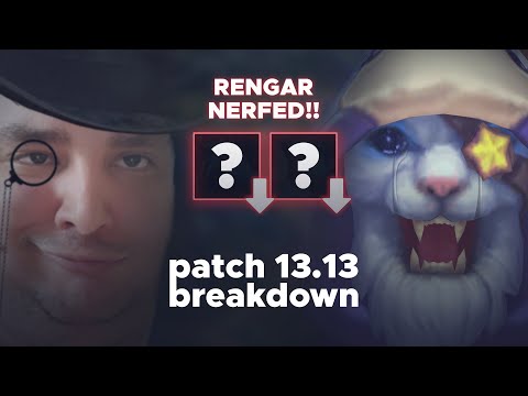 Patch Notes 13.13 Breakdown -- RENGAR NERF?!