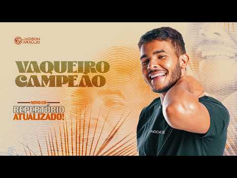 VAQUEIRO CAMPEÃO - JADSON ARAÚJO (REPERTÓRIO ATUALIZADO 2025)