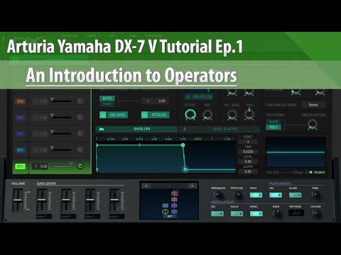 Arturia Yamaha DX-7 V Tutorial Ep.1 - An Introduction to Operators