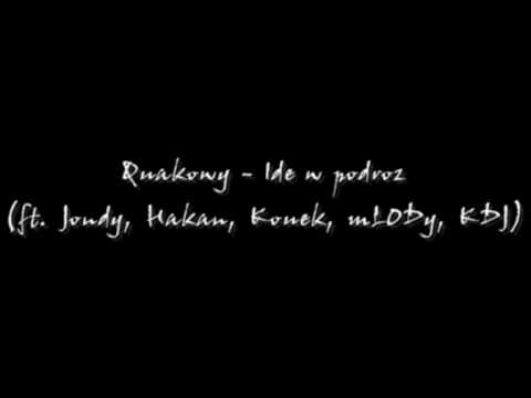 Quakowy - Idę w podróż (ft. Jondy, Hakan, Kouek, mL0Dy, KDJ)