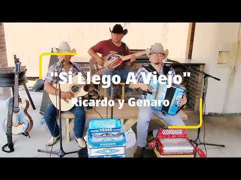 Si Llego A Viejo-Ricardo y Genaro