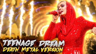 Katy Perry-Teenage Dream(Death Metal Version)