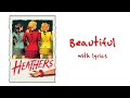 Beautiful (Heathers: The Musical) With Lyrics