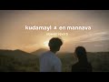 Kudamayi X En Mannava Slowed Reverb Slowedreverb Trending Instagram Music Lofi Romantic