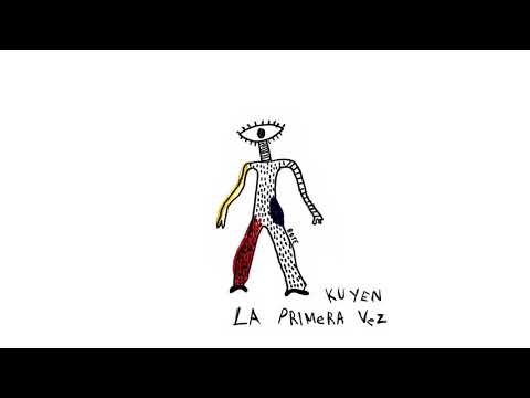 kuyen // la primera vez