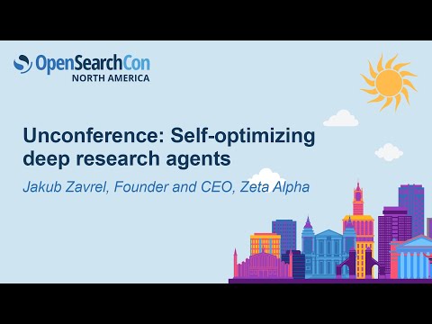 Unconference: Self-optimizing deep research agents - Jakub Zavrel - Founder and CEO, Zeta Alpha