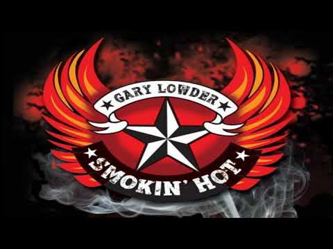 Gary Lowder and Smokin' Hot - Lets Go 'Round Again