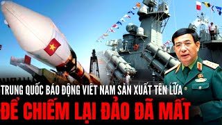Trung Quốc Báo Động Việt Nam Sản Xuất Được Tên Lửa Để Chiếm Lại Đảo | Hiểu Rõ Hơn