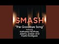 The Goodbye Song (SMASH Cast Version) (feat ...
