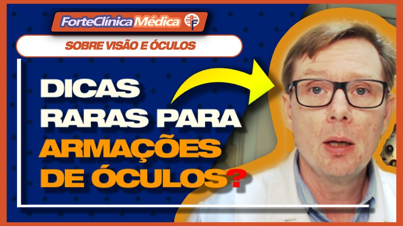 Armações de Óculos e o Conjunto da Obra [TUDO SOBRE ESCOLHER CERTO] - Oftalmologista Explica!