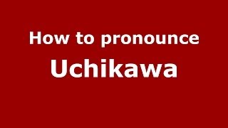 How to pronounce Uchikawa