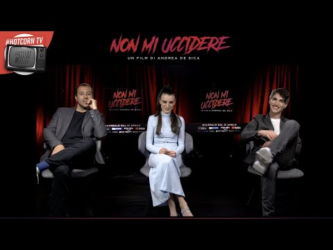 NON MI UCCIDERE | Intervista ad Andrea De Sica, Alice Pagani e Rocco Fasano | HOT CORN