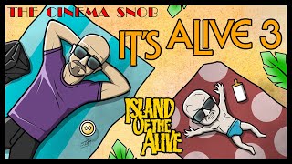 It's Alive III: Island of the Alive - The Cinema Snob