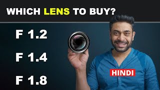 Which lens to buy  - WIDE APERTURE  - F1.2 F1.4 F1.8 in Hindi