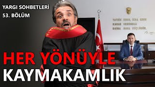 Yargı Sohbetleri 53.Bölüm ~ Her Yönüyle Kaymakamlık #hakim #kaymakamlık #savcı