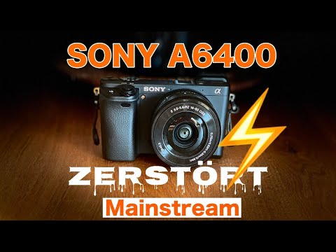 Die Sony A6400 in 2024 zerstört den Mainstream - 5 Gründe