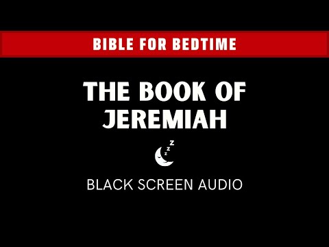 The Book of Jeremiah (Black Screen) -  Audio Bible verses for sleep and rest