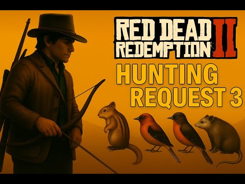 Red Dead Redemption 2: Hunting Request 3 (Perfect Robin, Oriole, Chipmunk & Opossum Guide)