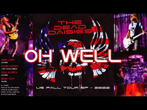 Oh Well 💀 The Dead Daises 🌼 US Fall Tour EP - 2022 🇺🇸 REMASTERED 🎵