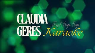 Download lagu CLAUDIA GERES - Joget Peya Peya [KARAOKE INSTRUMENTAL] mp3