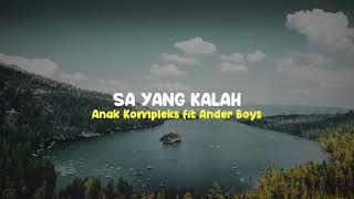 Download lagu SA YANG KALAH - ANAK KOMPLEKS ( Ganrosty Liryck) mp3