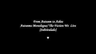 From Autumn To Ashes Autumns Monologue / The Fiction We Live [Sub.Español]