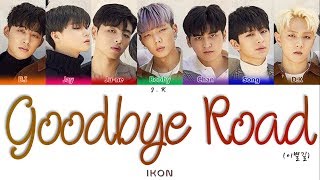 iKON - &#39;이별길(GOODBYE ROAD)&#39;  (Color Coded Lyrics) [HAN_ROM_ENG]