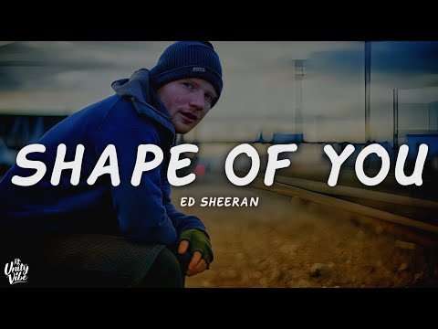 Ed Sheeran - Shape of You (Lyrics)