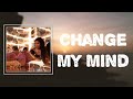 Sevyn Streeter - "Change My Mind" (Lyrics)