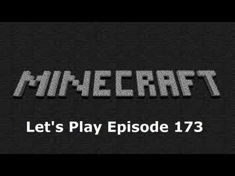 Minecraft: Let's Play Episode 173
