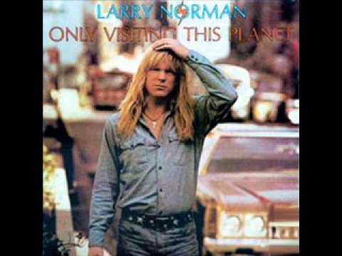 Larry Norman - 6 - I Am The Six O'Clock News - Only Visiting This Planet (1972)